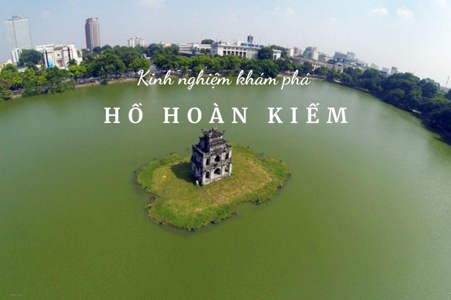 Hồ Hoàn Kiếm _ Hồ Gươm Hà Nội